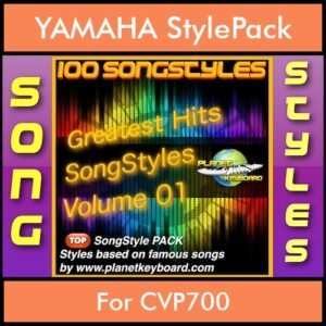Greatest Hits Song Styles By PK Vol. 1  - Greatest Hits Song Styles - 100 Song Styles for YAMAHA CVP700 in STY format