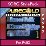 PureGold Style Collection By PK Vol. 03  - Dance Funk House HipHop and RnB 1 - 45 Styles / Song Styles for KORG PA5X in STG format