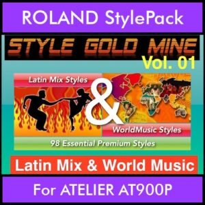 StyleGoldMine By PK Vol. 1  - Latin Mix and WorldMusic - 98 Styles for ROLAND ATELIER AT900P in STL format