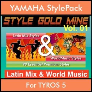 StyleGoldMine By PK Vol. 1  - Latin Mix and WorldMusic - 98 Styles for YAMAHA TYROS 5 in STY format
