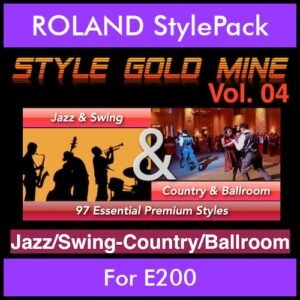 StyleGoldMine By PK Vol. 4  - Swing Jazz and Country Ballroom - 97 Styles for ROLAND E200 in STL format