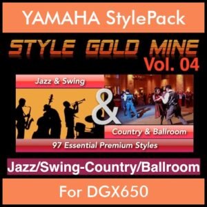 StyleGoldMine By PK Vol. 4 - Swing Jazz and Country Ballroom - 97 Styles for YAMAHA DGX650 in STY format