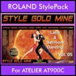StyleGoldMine By PK Vol. 5  - Latin Ballroom Dancing - 65 Styles for ROLAND ATELIER AT900C in STL format