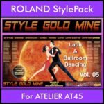 StyleGoldMine By PK Vol. 5  - Latin Ballroom Dancing - 65 Styles for ROLAND ATELIER AT45 in STL format