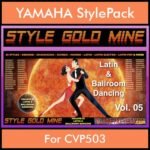 StyleGoldMine By PK Vol. 5  - Latin Ballroom Dancing - 65 Styles for YAMAHA CVP503 in STY format