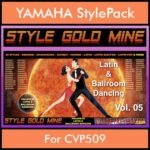 StyleGoldMine By PK Vol. 5  - Latin Ballroom Dancing - 65 Styles for YAMAHA CVP509 in STY format