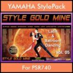 StyleGoldMine By PK Vol. 5  - Latin Ballroom Dancing - 65 Styles for YAMAHA PSR740 in STY format