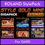 StyleGoldMine By PK Extended GIGAPACK Vol. 1  - Vol. 01 to Vol. 05 and BackToThe80s - 428 Styles / 21 Song Styles for ROLAND G600 in STL format