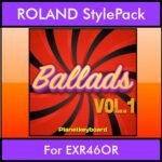 The Greatest Styles By PK Vol. 01  - Ballads Vol. 01 - 60 Styles / Song Styles for ROLAND EXR46OR in STL format