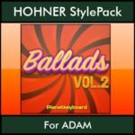 The Greatest Styles By PK Vol. 02  - Ballads Vol. 02 - 60 Styles / Song Styles for HOHNER ADAM in STL format