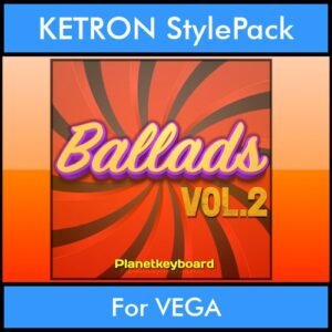 The Greatest Styles By PK Vol. 02 - Ballads Vol. 02 - 60 Styles / Song Styles for KETRON VEGA in PAT format