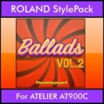 The Greatest Styles By PK Vol. 02  - Ballads Vol. 02 - 60 Styles / Song Styles for ROLAND ATELIER AT900C in STL format