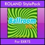 The Greatest Styles By PK Vol. 03  - Ballroom Vol. 01 - 60 Styles / Song Styles for ROLAND EXR7S in STL format