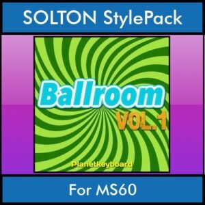 The Greatest Styles By PK Vol. 03  - Ballroom Vol. 01 - 60 Styles / Song Styles for SOLTON MS60 in PAT format