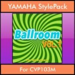 The Greatest Styles By PK Vol. 03  - Ballroom Vol. 01 - 60 Styles / Song Styles for YAMAHA CVP103M in STY format