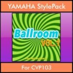 The Greatest Styles By PK Vol. 03  - Ballroom Vol. 01 - 60 Styles / Song Styles for YAMAHA CVP103 in STY format