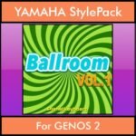 The Greatest Styles By PK Vol. 03  - Ballroom Vol. 01 - 60 Styles / Song Styles for YAMAHA GENOS 2 in STY format