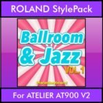 The Greatest Styles By PK Vol. 04  - Ballroom and Jazz Vol. 01 - 60 Styles / Song Styles for ROLAND ATELIER AT900 V2 in STL format