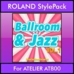 The Greatest Styles By PK Vol. 04  - Ballroom and Jazz Vol. 01 - 60 Styles / Song Styles for ROLAND ATELIER AT800 in STL format