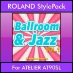 The Greatest Styles By PK Vol. 04  - Ballroom and Jazz Vol. 01 - 60 Styles / Song Styles for ROLAND ATELIER AT90SL in STL format