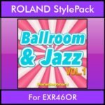 The Greatest Styles By PK Vol. 04  - Ballroom and Jazz Vol. 01 - 60 Styles / Song Styles for ROLAND EXR46OR in STL format
