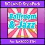 The Greatest Styles By PK Vol. 04  - Ballroom and Jazz Vol. 01 - 60 Styles / Song Styles for ROLAND EM2000 STH in STH format