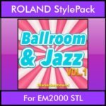 The Greatest Styles By PK Vol. 04  - Ballroom and Jazz Vol. 01 - 60 Styles / Song Styles for ROLAND EM2000 STL in STL format