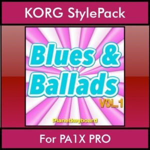 The Greatest Styles By PK Vol. 06  - Blues and Ballads Vol. 01 - 60 Styles / Song Styles for KORG PA1X PRO in STY format