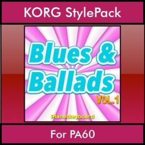The Greatest Styles By PK Vol. 06  - Blues and Ballads Vol. 01 - 60 Styles / Song Styles for KORG PA60 in STY format