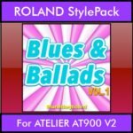 The Greatest Styles By PK Vol. 06  - Blues and Ballads Vol. 01 - 60 Styles / Song Styles for ROLAND ATELIER AT900 V2 in STL format