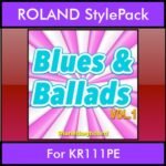 The Greatest Styles By PK Vol. 06  - Blues and Ballads Vol. 01 - 60 Styles / Song Styles for ROLAND KR111PE in STL format
