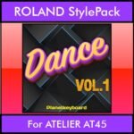 The Greatest Styles By PK Vol. 09  - Dance Vol. 01 - 60 Styles / Song Styles for ROLAND ATELIER AT45 in STL format