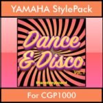 The Greatest Styles By PK Vol. 11  - Dance & Disco Vol. 01 - 60 Styles / Song Styles for YAMAHA CGP1000 in STY format