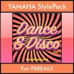 The Greatest Styles By PK Vol. 11  - Dance & Disco Vol. 01 - 60 Styles / Song Styles for YAMAHA PSRE463 in STY format