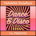 The Greatest Styles By PK Vol. 11  - Dance & Disco Vol. 01 - 60 Styles / Song Styles for YAMAHA PSRSX900 in STY format