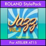 The Greatest Styles By PK Vol. 13  - Jazz Vol. 02 - 60 Styles / Song Styles for ROLAND ATELIER AT15 in STL format
