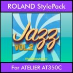The Greatest Styles By PK Vol. 13  - Jazz Vol. 02 - 60 Styles / Song Styles for ROLAND ATELIER AT350C in STL format