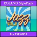 The Greatest Styles By PK Vol. 13  - Jazz Vol. 02 - 60 Styles / Song Styles for ROLAND EXR40OR in STL format