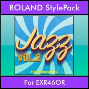 The Greatest Styles By PK Vol. 13  - Jazz Vol. 02 - 60 Styles / Song Styles for ROLAND EXR46OR in STL format