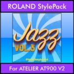 The Greatest Styles By PK Vol. 14  - Jazz Vol. 03 - 60 Styles / Song Styles for ROLAND ATELIER AT900 V2 in STL format