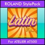 The Greatest Styles By PK Vol. 15  - Latin Vol. 01 - 60 Styles / Song Styles for ROLAND ATELIER AT500 in STL format