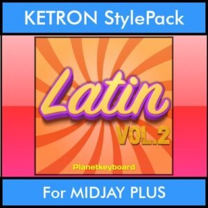 The Greatest Styles By PK Vol. 16  - Latin Vol. 02 - 60 Styles / Song Styles for KETRON MIDJAY PLUS in PAT format