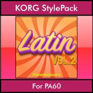 The Greatest Styles By PK Vol. 16  - Latin Vol. 02 - 60 Styles / Song Styles for KORG PA60 in STY format