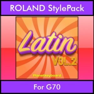 The Greatest Styles By PK Vol. 16 - Latin Vol. 02 - 60 Styles / Song Styles for ROLAND G70 in STL format