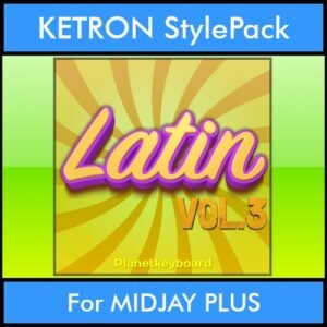 The Greatest Styles By PK Vol. 17  - Latin Vol. 03 - 60 Styles / Song Styles for KETRON MIDJAY PLUS in PAT format