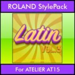 The Greatest Styles By PK Vol. 17  - Latin Vol. 03 - 60 Styles / Song Styles for ROLAND ATELIER AT15 in STL format
