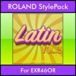 The Greatest Styles By PK Vol. 17  - Latin Vol. 03 - 60 Styles / Song Styles for ROLAND EXR46OR in STL format