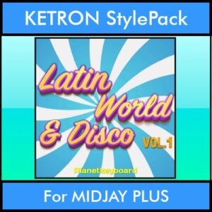 The Greatest Styles By PK Vol. 18  - Latin World and Disco Vol. 01 - 60 Styles / Song Styles for KETRON MIDJAY PLUS in PAT format