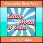 The Greatest Styles By PK Vol. 18  - Latin World and Disco Vol. 01 - 60 Styles / Song Styles for YAMAHA CVP103M in STY format