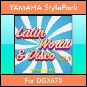 The Greatest Styles By PK Vol. 18 - Latin World and Disco Vol. 01 - 60 Styles / Song Styles for YAMAHA DGX670 in STY format